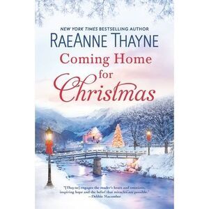 Coming Home for Christmas: A Holiday Romance -- Raeanne Thayne